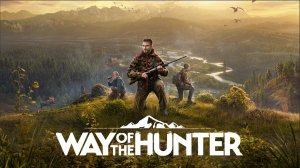 Way of the Hunter - Путь охотника часть 12 ОХОТА НА ВОЛКА