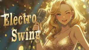 Electro Swing BGM_ CATCH the WINK! 😉 Charismatic Vocal Mix for Confidence & Happiness