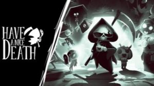 have a nice death прохождение