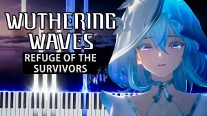 Refuge of the Survivors (Wuthering Waves) 【 КАВЕР НА ПИАНИНО 】