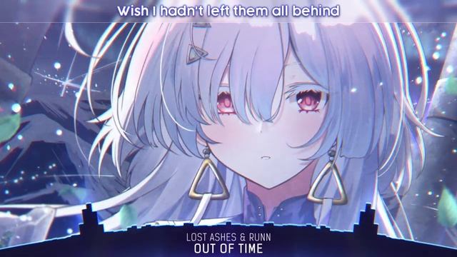 Nightcore - Lost Ashes  RUNN - Out Of Time Lyrics