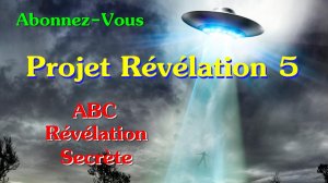 Le Projet Révélation OVNI en 2001 – Vol5