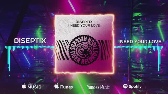 Diseptix - I Need Your Love (Music Video)
