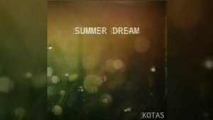 SUMMER DREAM  ﹥﹥  SUMMER DREAM (by KOTAS)