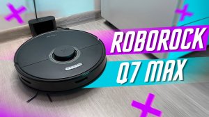 Обзор Roborock Q7 Max- почти идеальный робот-пылесос до 30 тыс. руб