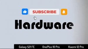 Samsung Galaxy S21 FE vs OnePlus 10 Pro vs Xiaomi 12 Pro