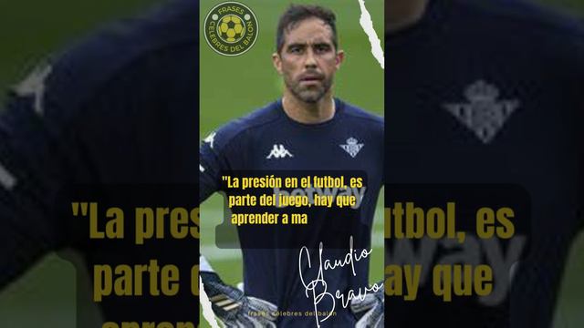 Claudio Bravo: "Maneja la presión." #frases del balón.