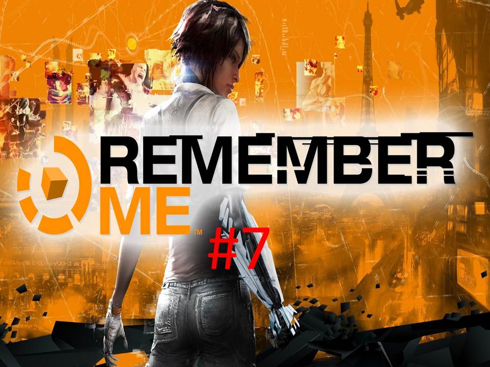 Прохождение игры Remember Me часть #7.