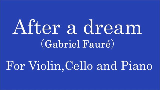 After a dream（G.Fauré）／For Piano Trio смотреть онлайн