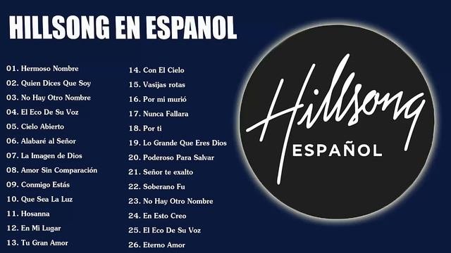 Hillsong En Espanol Sus Mejores Canciones - 35 Grandes Canciones  Hillsong En Espanol 2023