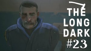 Прохождение The Long Dark: Episode 4 - #23 - Спасли начальника тюрьмы