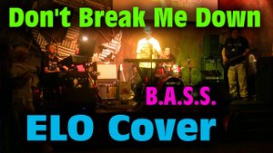 Don't Break Me Down - ELO Cover (B.A.S.S.) 2014 Electric Light Orchestra