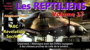 VIDEO INTERDITE N°17 – Les  Reptiliens ou L’Alliance Secrète