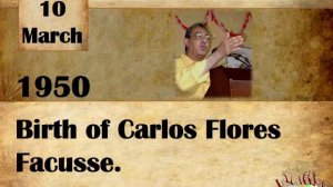 Friday, 10 March 1950 Birth of Carlos Flores Facusse1