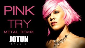 Pink - Try (Metal Remix Cover)