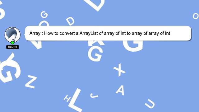 Array : How to convert a ArrayList of array of int to array of array of int in Java? смотреть онлайн