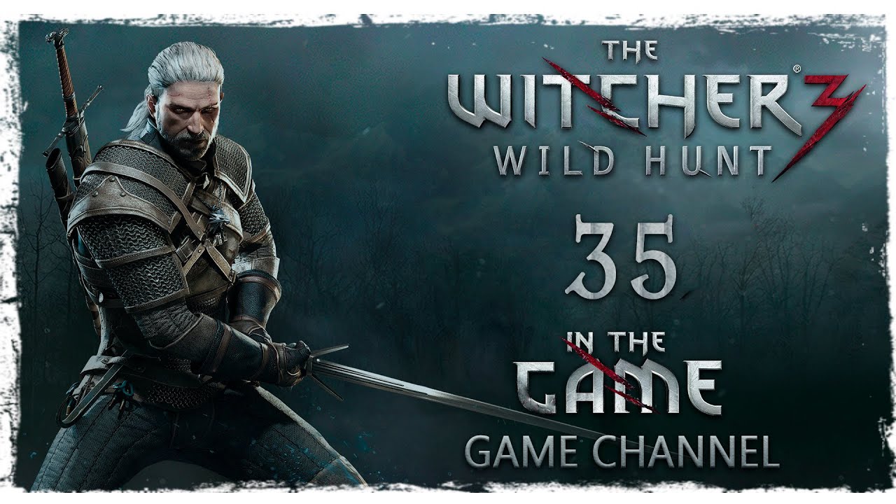 The Witcher 3: Wild Hunt / Ведьмак 3: Дикая Охота - Прохождение #35 [Медоносный Призрак]