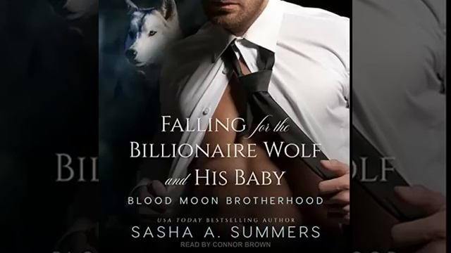 Falling for the Billionaire Wolf and His Baby (Blood Moon Brotherhood, #1) - Sasha Summers смотреть онлайн