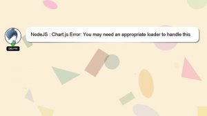 NodeJS : Chart.js Error: You may need an appropriate loader to handle this file type