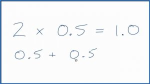 How to Multiply 2 times 0.5 ( 2 x 0.5)