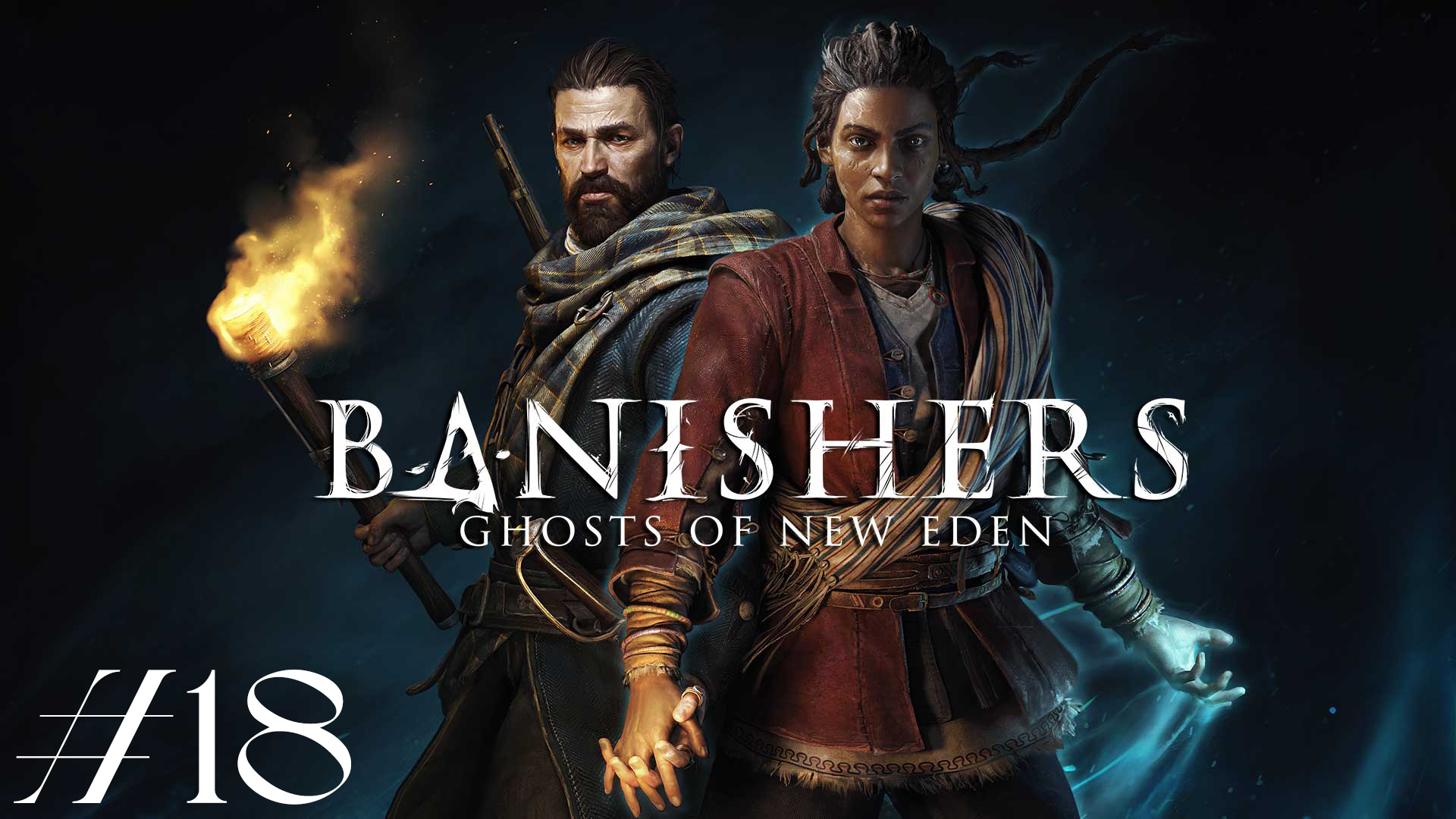 Ложка мёда в бочке с дёгтем. Banishers: Ghosts of New Eden #18