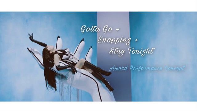 Chungha - Gotta Go + Snapping + Stay Tonight (Award Perf. Concept)