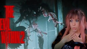 The Evil Within 2 #1 | Снова в кошмар |