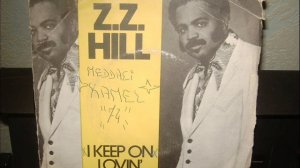 Z.Z. HILL - I KEEP ON LOVIN' YOU