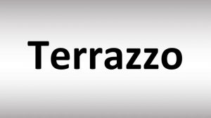 How to Pronounce Terrazzo