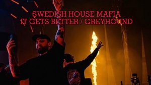 Swedish House Mafia - It Gets Better / Greyhound (Axwell Edit)