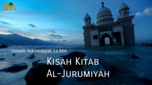 Kisah Kitab Jurumiyah Dilempar Oleh Pengarangnya | Ust. Adi Hidayat, Lc.MA