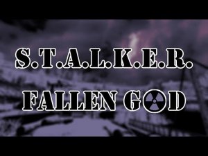 S.T.A.L.K.E.R. Падший Бог стрим #1