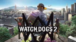 Watch Dogs 2►Финал►PS4.