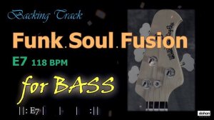 Funk Soul Fusion / Backing Track【For Bass】 E7 118 BPM (NO BASS)