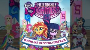 Equestria Girls: Friendship Games OST - 09 - Unleash The Magic