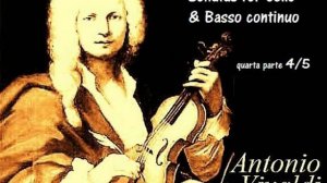 Vivaldi Sonatas for Cello & Basso continuo 4di 5