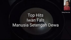 Top hits  ,,Iwan Fals,, Manusia Setengah Dewa