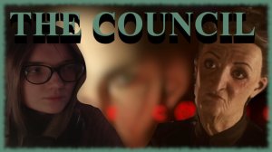 THE COUNCIL /1/ МАТЬ ПРОПАЛА... игра 1 поиски матери