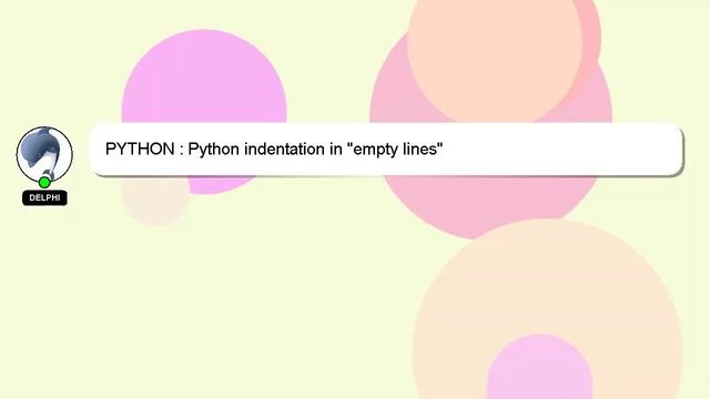 PYTHON : Python indentation in "empty lines"
