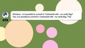 Windows : Is it possible to commit in TortoiseGit with --no-verify flag?