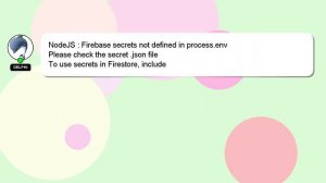 NodeJS : Firebase secrets not defined in process.env