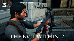 The Evil Within 2 («Зло внутри») Глава-3 (РЕЗОНАНС) Прохождение без комментариев (русская озвучка)