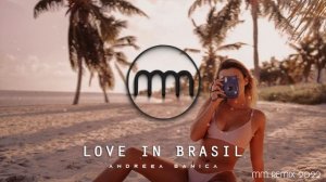 ANDREEA BANICA - LOVE IN BRASIL (MM REMIX 2022)