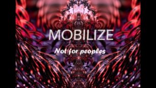 Mobilize - Not For Peoples