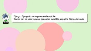 Django : Django to serve generated excel file