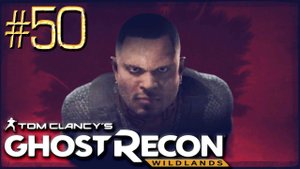 Tom Clancy's Ghost Recon: Wildlands™ ► Кирпич ► Прохождение #50
