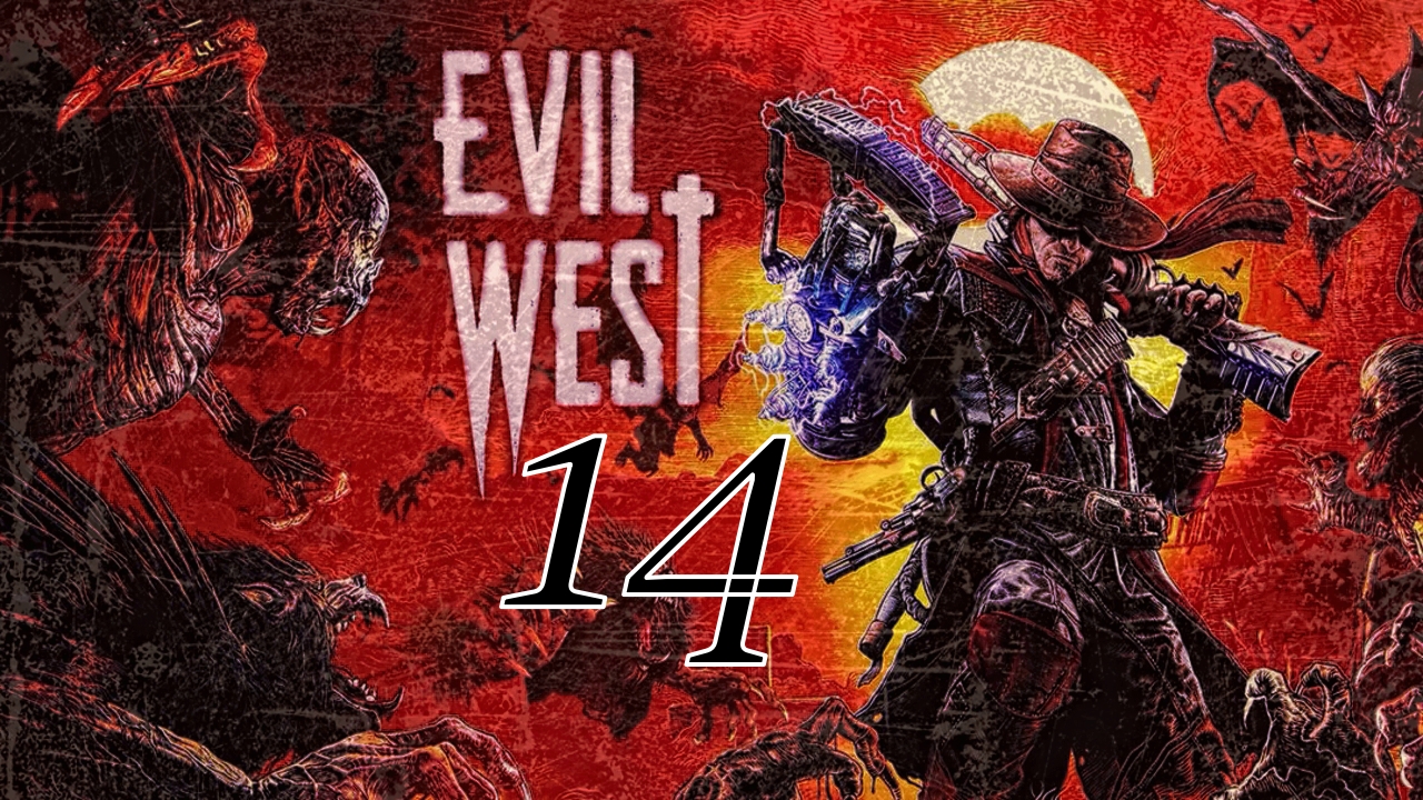 EVIL WEST (14 серия)