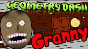 GRANNY В GEOMETRY DASH?