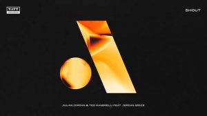 julian jordan teo mandrelli shout feat jordan grace