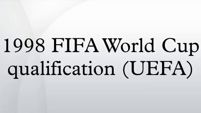 1998 FIFA World Cup qualification (UEFA) смотреть онлайн